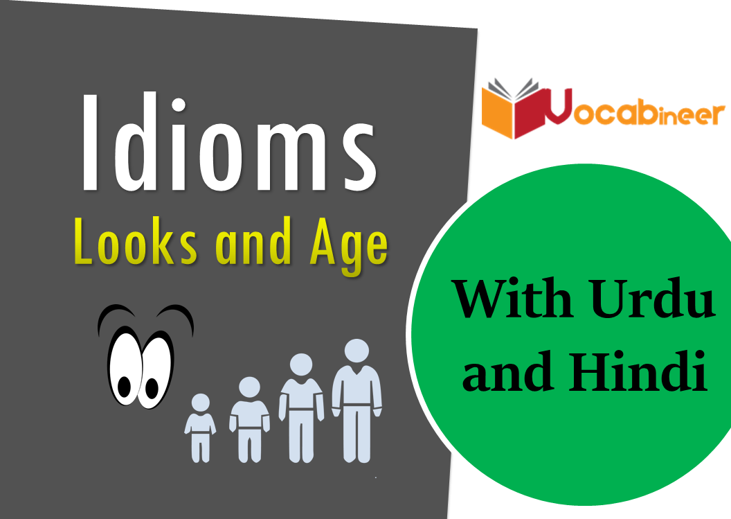 Looks And Age Idioms With Hindi And Urdu Meanings